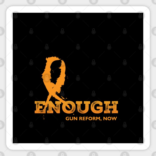 Enough, Gun Reform Now Sticker by Stonework Design Studio